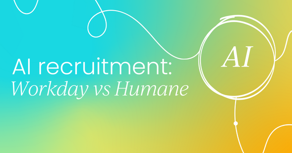 AI in recruitment: Workday vs Humane (bias or breakthrough?)