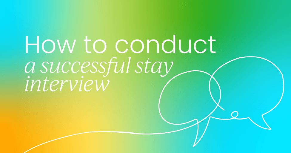 What is a stay interview? The secret to retaining top talent
