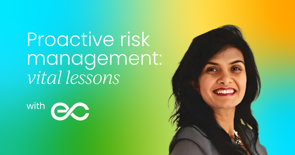Proactive risk management:  lessons from my journey