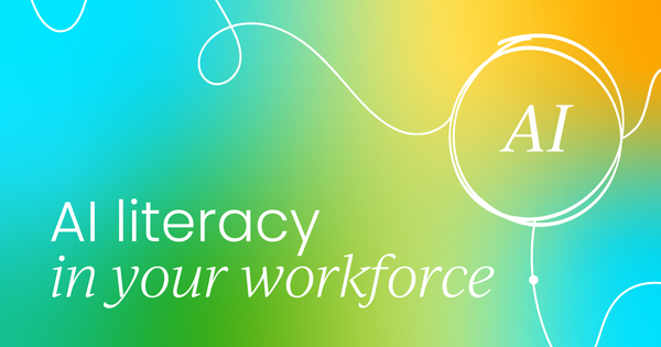 AI literacy: Essential for today's  workforce and businesses