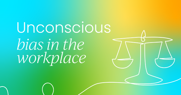 Unconscious bias in the workplace will destroy  your culture (here’s how to avoid it)