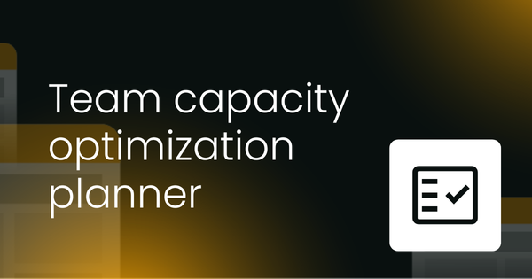 Team capacity optimization planner [Template]