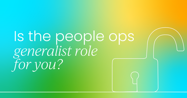 ​​The people operations generalist role:  Is it for you?