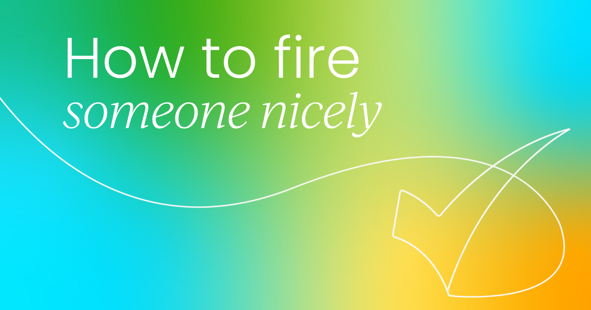 How to fire someone nicely  (with examples)